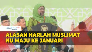 Khofifah Beberkan Alasan Acara Harlah Muslimat NU Maju ke Januari [upl. by Nocam]