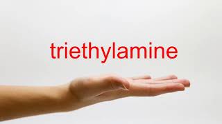 How to Pronounce triethylamine  American English [upl. by Jyoti338]