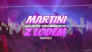 Marcin Siegieńczuk  Martini z Lodem  M4CSON REMIX [upl. by Gnot]