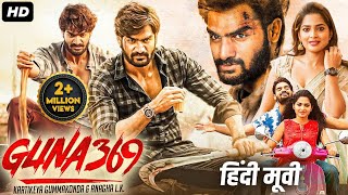 GUNA 369  Hindi Dubbed Full Movie  Kartikeya Gummakonda Anagha LK  South Action Movie [upl. by Pussej]