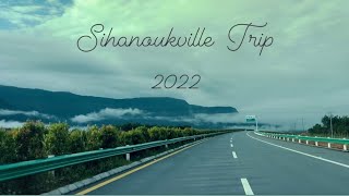 Sihanoukville Trip 2022  ដំណើរកំសាន្តទៅក្រុងព្រះសីហនុតាមផ្លូវល្បឿនលឿនដំបូងគេនៅកម្ពុជា [upl. by Stephine]