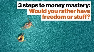 3 steps to money mastery Would you rather have freedom or stuff  Vicki Robin  Big Think [upl. by Aloz553]