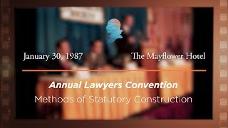 1987 Annual Lawyers Convention Methods of Statutory Construction Archive Collection [upl. by Fry525]