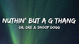 Dr Dre amp Snoop Dogg  Nuthin But A G Thang Lyrics [upl. by Annaert]