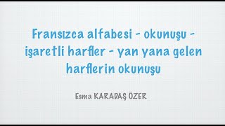 Fransızca alfabesi  okunuşu işaretli harfler yan yana gelen harflerin okunuşuFransızca telaffuz [upl. by Netsreik595]