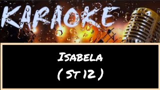 Isabela  ST12  Karaoke [upl. by Eyram434]