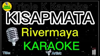 KISAPMATA  RIVERMAYA KARAOKE [upl. by Jaban]