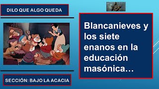 Blancanieves y los siete enanos en la educación masónica [upl. by Vedi]