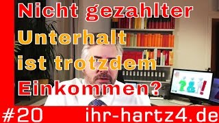 Nicht gezahlter Unterhalt ist trotzdem Einkommen  ihrhartz4de 20 [upl. by Nnaihs]