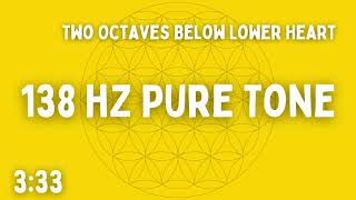 ⚡138 HZ  33 HZ PURE TONES⚡TWO OCTAVES BELOW LOWER HEART CHAKRA  MASTER NUMBER⚡333⚡BEN SHAMAN [upl. by Nnyltiac]