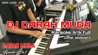 DJ DARAH MUDA  karaoke lirik video Cover keyboard [upl. by Anelrihs]