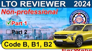 PART 1 of 2 LTO Exam Reviewer 2024 ENGLISH  Code B B1 LIGHT VEHICLE  Nonprofessional  CarWahe [upl. by Ingar636]