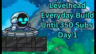 Levelhead  Everyday Build Until 350 Subs  Day 1 [upl. by Bernete]