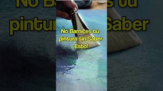 Cómo barnizar Pinturas 🎨🖼️ shortvideo art pinturaoleo painting barnizdamar gamvar [upl. by Mandeville]