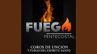 Coros de Unción y Fuego del Espíritu Santo [upl. by Shelli180]