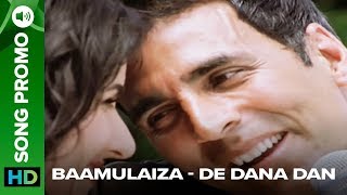 Bamulaihza Uncut Song Trailer  De Dana Dan  Akshay Kumar amp Katrina Kaif [upl. by Lavud]