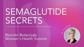 Semaglutide Secrets with Dr Tyna Moore at the Biocidin Women’s Health Summit 2024 [upl. by Nivle]