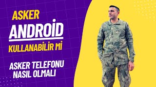 Asker Telefonu Nasıl Olmalı Tavsiye  Askere Android Telefon Götürebilir miyim [upl. by Alat183]