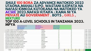 NEW TOP 100 A LEVEL HIGH SCHOOLS IN TANZANIA FORM SIX RESULTS 2023 [upl. by Ikkela659]