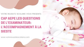 CAP AEPE  les questions sur la mise à la sieste EP1 EP2 EP3 [upl. by Boycey]