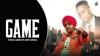 Game  Full song  Yuvraj Mudki Ft Gopi Longia  New trending song 2023 [upl. by Ayekim]