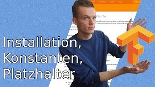 Installation Tensoren Konstanten und Platzhalter  TensorFlow 1 [upl. by Llechtim]