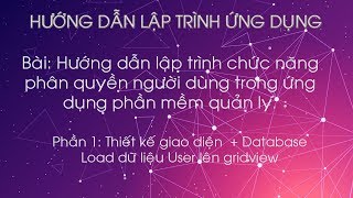 C Session 1 User Rights  Thiết kế giao diện và database cho chức năng phân quyền [upl. by Ahsenrac]