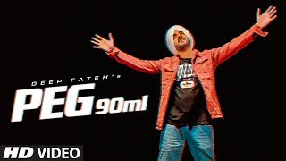 Peg 90 Ml Full Song Deep Fateh  Mista Baaz  Latest Punjabi Songs 2020 [upl. by Ennaihs]