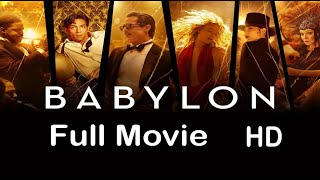 Babylon 2022 Full Movie  HD Quality [upl. by Eniamerej]