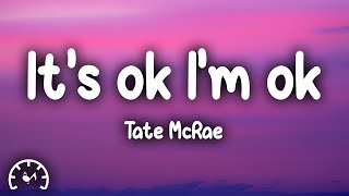 Tate McRae  Its ok Im ok Lyrics [upl. by Rhines900]