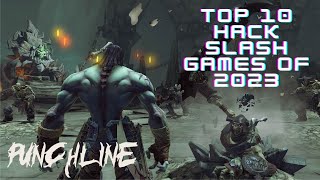 TOP 10 HACK SLASH GAMES OF 2023 [upl. by Sklar]