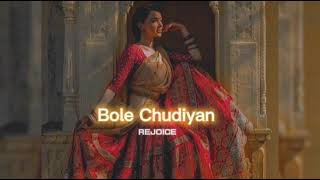 Bole Chudiyan slowedreverb  REJOICE [upl. by Akceber]