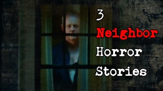 3 True Neighbor Horror Stories [upl. by Laved]