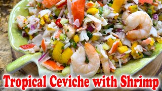 Tropical Ceviche with Shrimp  Flavorful Jaiba and Mango [upl. by Pricilla361]