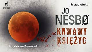 quotKrwawy księżycquot Jo Nesbø  audiobook [upl. by Martel]