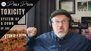 Classical Composer Reacts to Toxicity System of a Down  The Daily Doug Episode 541 [upl. by Shear279]