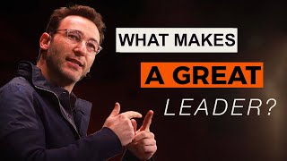 What It Takes To Be a Great Leader  Simon Sinek [upl. by Yvehc]