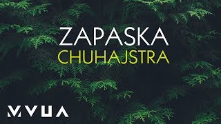 Zapaska – CHUHAJSTRA офіційне аудіо [upl. by Ydwor]