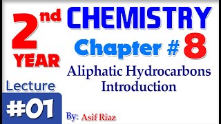 Aliphatic hydrocarbons  Chapter  8  FSc 2nd Year Chemistry  Lec  1 [upl. by Nytsrik488]