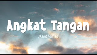 Asila Maisa  Angkat Tangan Lirik [upl. by Finlay499]