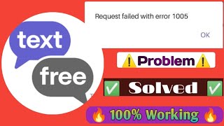 Request Failed With Error 1005 textfree TextfreeNewMethod1005 [upl. by Anauqaj791]