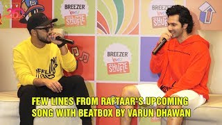 Few Lines From Raftaars Upcoming Song With BeatBox By Varun Dhawan [upl. by Edward107]