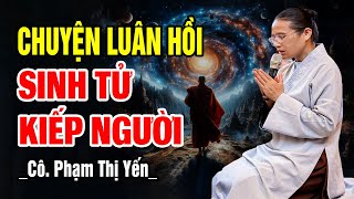 Chuyện Luân Hồi Sinh Tử Kiếp Người  Cô Phạm Thị Yến [upl. by Avalsorim202]