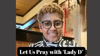 Lets Pray and Praise with Lady D [upl. by Piero]