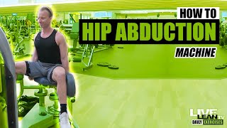 How To Use The SEATED HIP ABDUCTOR MACHINE  Exercise Demonstration Video and Guide [upl. by Negem194]