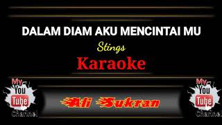 Karaoke  DALAM DIAM AKU MENCINTAI MU  Stings [upl. by Ivets]