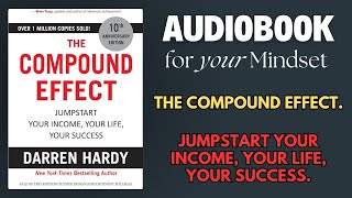 The Compound Effect by Darren Hardy  Key Takeaways Summary amp Analysis  AudioBook For Your Mindset [upl. by Wolfe]