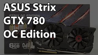 ASUS Strix GTX 780 6GB Review  Nearly Silent Gaming [upl. by Vyse931]