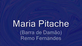 Maria Pitache Barra de Damão  Remo Fernandes [upl. by Etnahsal50]