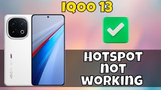 Hotspot Problem IQOO 13  Solution of hotspot issues  Hotspot not working iqoo13 [upl. by Intyrb506]